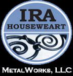 Ira Houseweart Metal Works LLC